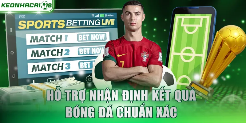 Hỗ trợ nhận định kết quả bóng đá chuẩn xác
